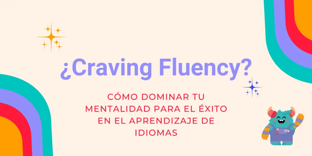 Banner 'Craving Fluency?' sobre cómo dominar tu mentalidad para aprender idiomas