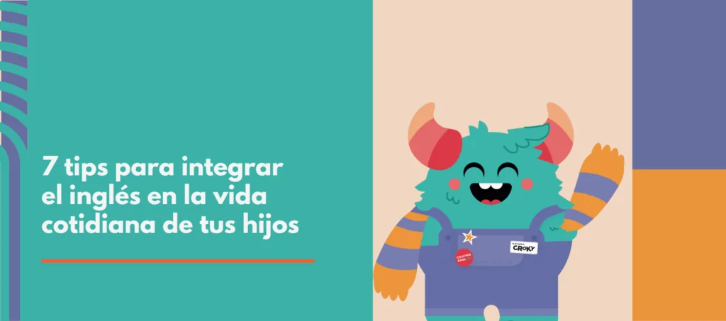 Mascota Croky con el título '7 tips para integrar el inglés en la vida cotidiana de tus hijos'
